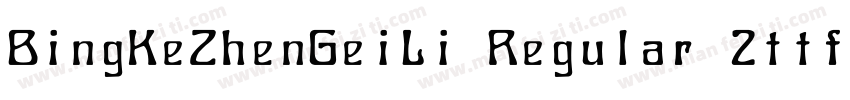 BingKeZhenGeiLi Regular 2ttf字体转换